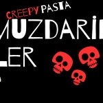 Türkçe Creepypasta Hikayeleri: Muzdaripler