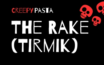 Creepypasta - The Rake (Tırmık)