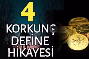 4 korkunç define hikayesi - korku hikayeleri
